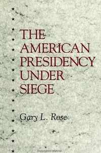 The American Presidency Under Siege