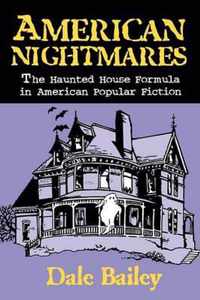 American Nightmares-The Haunted House Formula In American Popular Fiction
