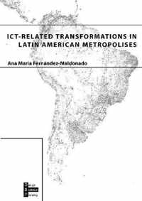 ICT-related Transformations in Latin American Metropolises