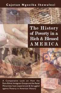 The History of Poverty in a Rich and Blessed America