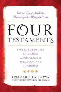 Four Testaments: Tao Te Ching, Analects, Dhammapada, Bhagavad Gita