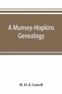 A Munsey-Hopkins genealogy, being the ancestry of Andrew Chauncey Munsey and Mary Jane Merritt Hopkins, the parents of Frank A. Munsey