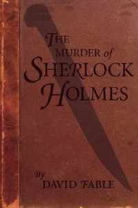 The Murder of Sherlock Holmes