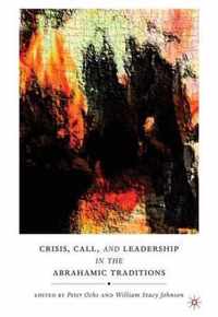 Crisis, Call, and Leadership in the Abrahamic Traditions