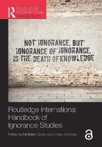 Routledge International Handbook of Ignorance Studies