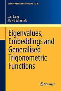 Eigenvalues, Embeddings And Generalised Trigonometric Functi