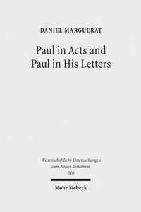 Paul in Acts and Paul in His Letters