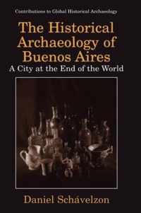 The Historical Archaeology of Buenos Aires