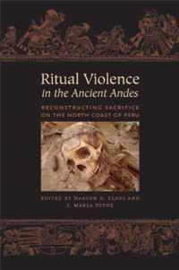 Ritual Violence in the Ancient Andes