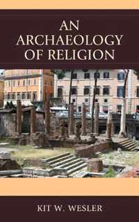 An Archaeology of Religion