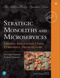 Strategic Monoliths and Microservices