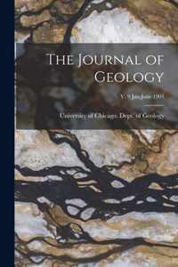 The Journal of Geology; v. 9 Jan-June 1901