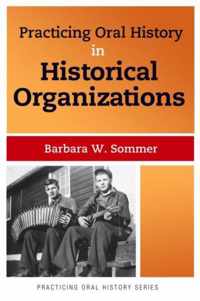 Practicing Oral History in Historical Organizations