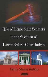 Role of Home State Senators in the Selection of Lower Federal Court Judges