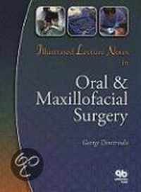 Illustrated Lecture Notes in Oral & Maxillofacial Surgery