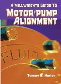 Millwright's Guide to Motor Pump Alignment
