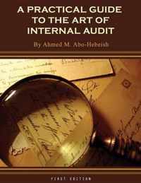 A Practical Guide to the Art of Internal Audit