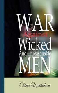 War Against Wicked And Unreasonable Men
