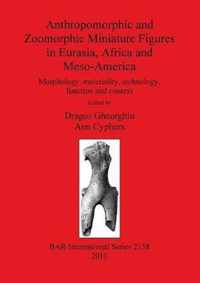 Anthropomorphic and Zoomorphic Miniature Figures in Eurasia, Africa and Meso-america