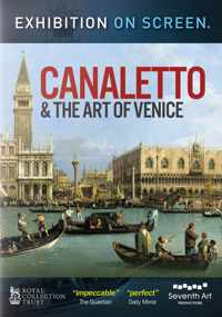 Exhibition On Screen - Canaletto & The Art Of Veni