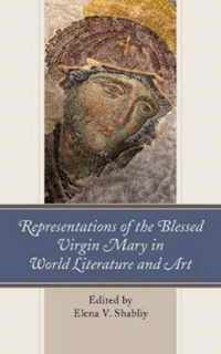 Representations of the Blessed Virgin Mary in World Literature and Art