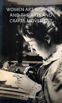 Women Art Workers and the Arts and Crafts Movement