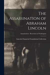 The Assassination of Abraham Lincoln; Assassination - Reactions in Washington