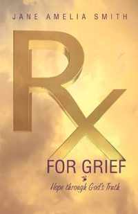 Rx For Grief