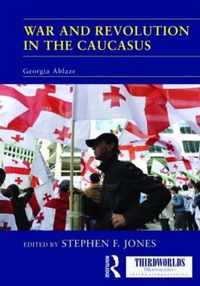 War and Revolution in the Caucasus