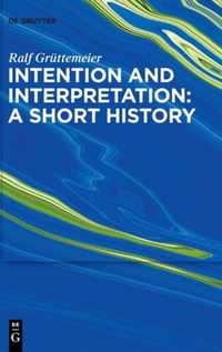 Intention and Interpretation: A Short History