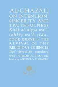 Al-Ghazali on Intention, Sincerity & Truthfulness