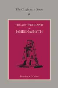 Craftsman Series: The Autobiography Of James Nasmyth