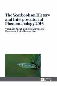 The Yearbook on History and Interpretation of Phenomenology 2016