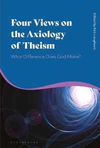 Four Views on the Axiology of Theism