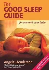 The Good Sleep Guide for You and Your Baby