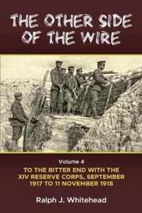 The Other Side of the Wire Volume 4: With the XIV Reserve Corps