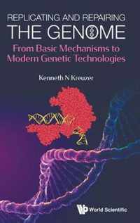 Replicating and Repairing the Genome: From Basic Mechanisms to Modern Genetic Technologies