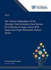 The Velocity Dependence of the Absolute Total Ionization Cross Section for Collisions of Argon Atoms With Singlet and Triplet Metastable Helium Atoms