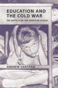 Education and the Cold War: The Battle for the American School