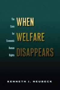 When Welfare Disappears: The Case for Economic Human Rights
