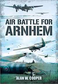 Air Battle for Arnhem - Alan W. Cooper - Hardcover (9781781591086)