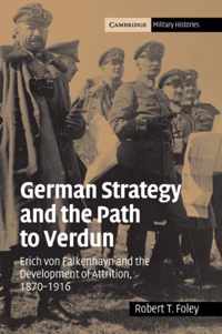 German Strategy and the Path to Verdun