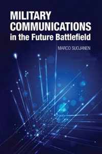 Military Communications in the Future Battlefield