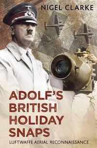 Adolf's British Holiday Snaps