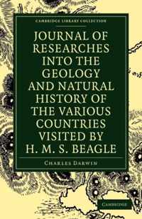 Journal of Researches into the Geology and Natural History of the Various Countries visited by H. M. S. Beagle