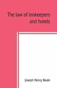 The law of innkeepers and hotels