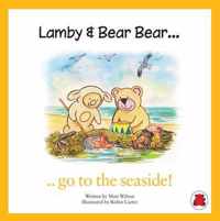Lamby & Bear Bear Go to the Seaside!
