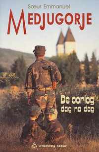 Medjugorje - de oorlog dag na dag