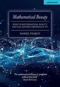 Mathematical Beauty: What Is Mathematical Beauty And Can Anyone Experience It?