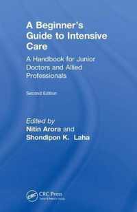 The Beginner's Guide to Intensive Care